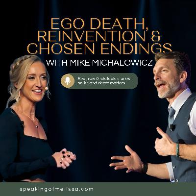 Episode 6: Ego, Death, Reinvention & Chosen Endings with Mike Michalowicz