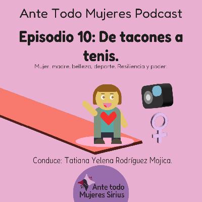 Episodio 10: De tacones a tenis