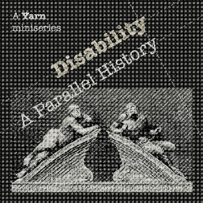 Ep3: Disability. A Parallel History | Darkest before the dawn