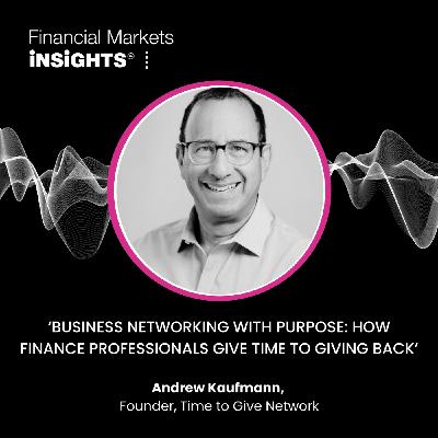 28: Business networking with purpose: How finance professionals give time to giving back | Part 2