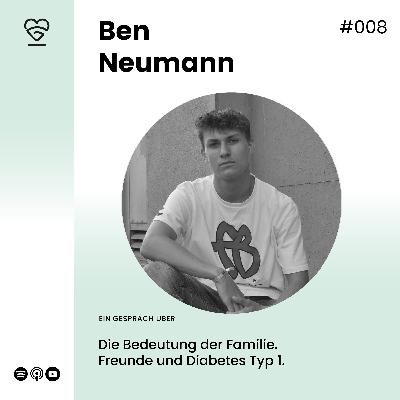 008 | Ben Neumann - Über Familie, Freunde und Diabetes Typ 1