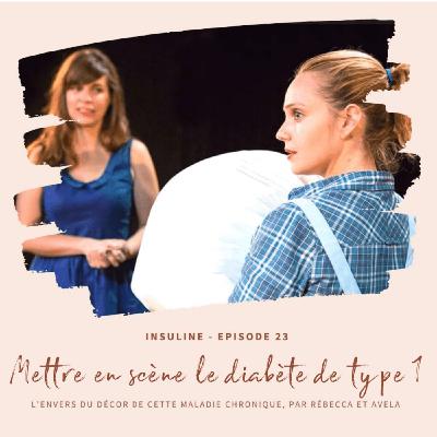 #23 Mettre en scène le diabète de type 1