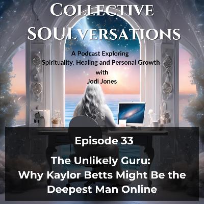 The Unlikely Guru: Why Kaylor Betts Might Be the Deepest Man Online