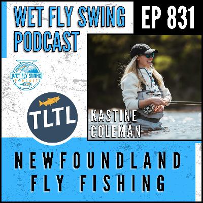 831 | Newfoundland Fly Fishing with Kastine Coleman from SPAWN and FCAS - Atlantic Salmon, Conservation 831 | Newfoundland Fly Fishing with Kastine Coleman from SPAWN and FCAS - Atlantic Salmon, Conservation