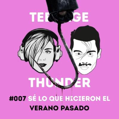 TEENAGE THUNDER #007 Sé lo que hicieron el verano pasado