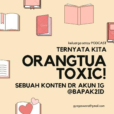 GAK NYANGKA! Kita selama ini jd orangtua TOXIC euy! Sebwah konten dr @bapak2id GAK NYANGKA! Kita selama ini jd orangtua TOXIC euy! Sebwah konten dr @bapak2id