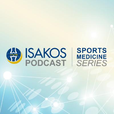 ISAKOS Sports Medicine Podcast: Soccer & ACL Injuries ISAKOS Sports Medicine Podcast: Soccer & ACL Injuries