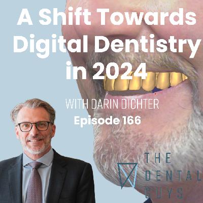 Episode 166: A Shift Toward Digital Dentistry in 2024