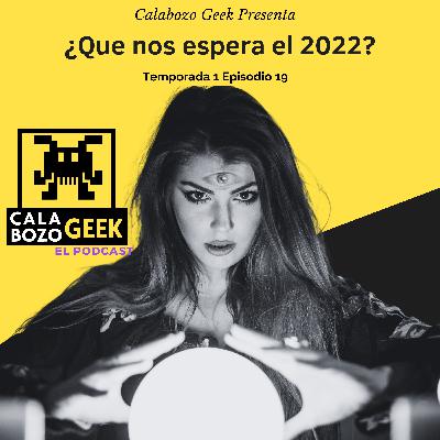 T1 E19 ¿Qué nos depara el 2022?