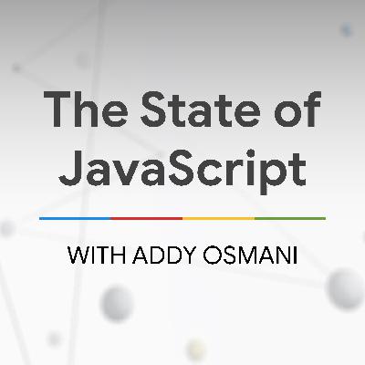 The State of JavaScript with Addy Osmani - The State of the Web