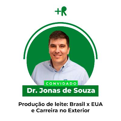 PRODUÇÃO DE LEITE: Brasil x EUA e Carreira no Exterior - Dr. Jonas de Souza | Ep. 121 PRODUÇÃO DE LEITE: Brasil x EUA e Carreira no Exterior - Dr. Jonas de Souza | Ep. 121