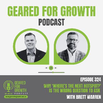 Ep. 324: Why 'Where's the Next Hotspot?' Is the Wrong Question to Ask, with Brett Warren