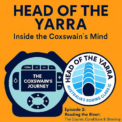 Head of the Yarra: Inside the Coxswain's Mind! - EP 2 Head of the Yarra: Inside the Coxswain's Mind! - EP 2