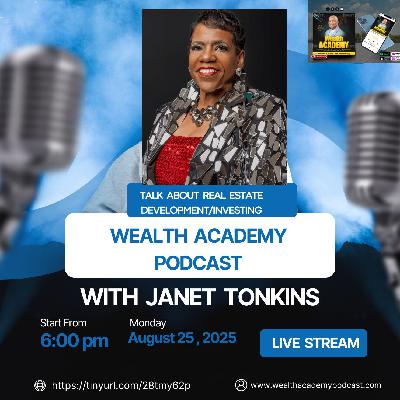 Episode 309 - Janet Tonkins Is A Real Estate Mogul & Philanthropist Sharing Wealth-Building Secrets