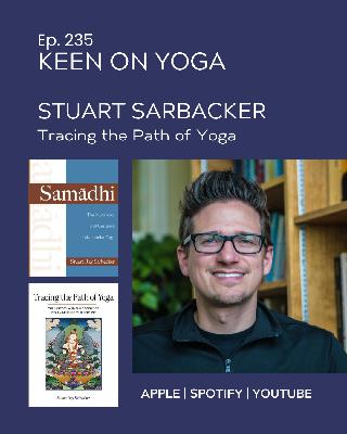 Ep 235 Stuart Sarbacker – Tracing the Path of Yoga