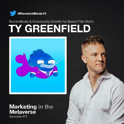 17. Growing & Caring For An NFT Community With Ty Greenfield 17. Growing & Caring For An NFT Community With Ty Greenfield
