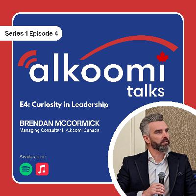 Alkoomi Talks S1 E4: Curiosity in Leadership With Brendan McCormick Alkoomi Talks S1 E4: Curiosity in Leadership With Brendan McCormick