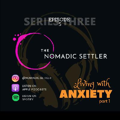 3.5 Living with Anxiety, pt 1 3.5 Living with Anxiety, pt 1