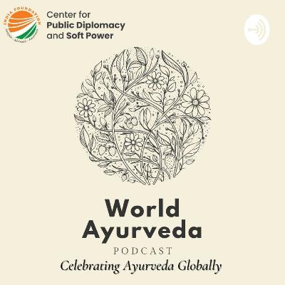 World Ayurveda Podcast with Dr. Rammanohar | Episode 15