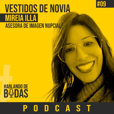 #9 - Cómo elegir tu vestido de novia Ideal con Mireia Illa #9 - Cómo elegir tu vestido de novia Ideal con Mireia Illa