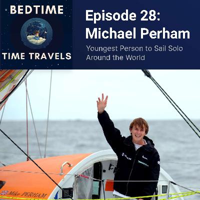 Episode 28: Michael Perham - The Youngest Person to Sail Solo around the World