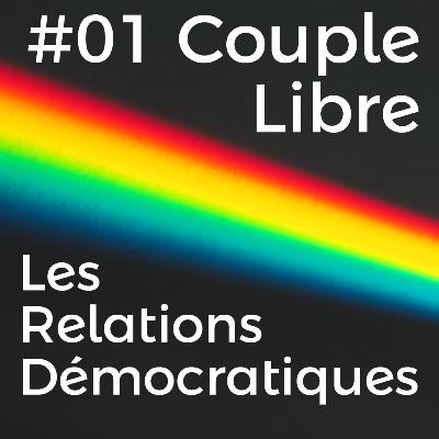 Épisode 1 / Tous en couple libre ?