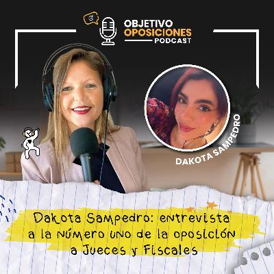 [PODCAST] Dakota Sampedro: entrevista a la número uno de la oposición a Jueces y Fiscales #144