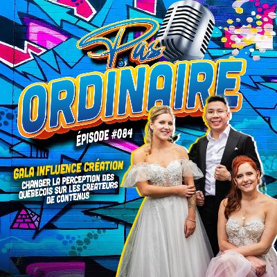 Changer la Perception Sur les ''Influenceurs'' & Les Challenges du Gala Influence Création – EP#084