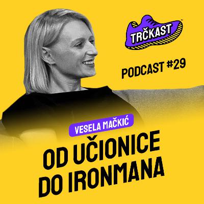 TRČKAST #29 | Od učionice do Ironmana | Vesela Mačkić TRČKAST #29 | Od učionice do Ironmana | Vesela Mačkić