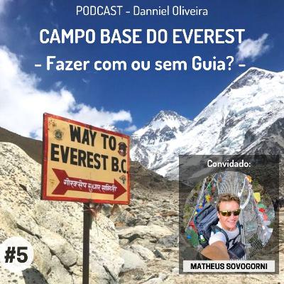 Subida ao Campo Base do Everest - Fazer com ou sem guia? - com Matheus Sovernigo e Danniel Oliveira - #5