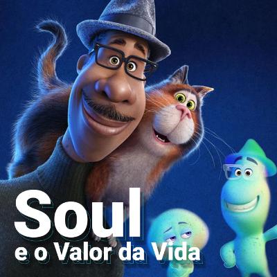Cristão Descomplicado #1 - Soul e o Valor da Vida