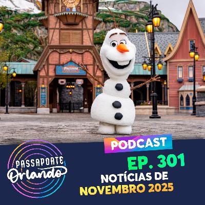 Passaporte Orlando Ep. 301 - Notícias de Novembro/2025 Passaporte Orlando Ep. 301 - Notícias de Novembro/2025