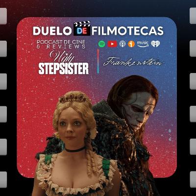 LA HERMANASTRA FEA (2025) y FRANKENSTEIN (2025)