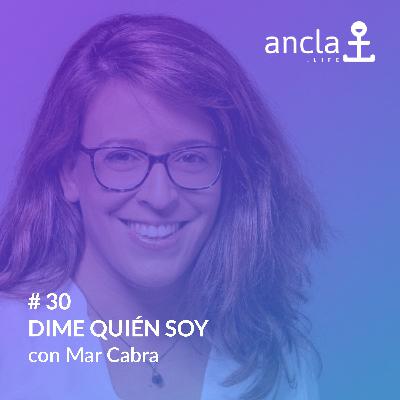 Ancla - Episodio 30 - Dime quién soy con Mar Cabra