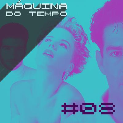 Episódio #08 - Kid Abelha, Bon Jovi, Djavan, The Cranberries e mais!