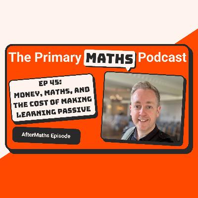 AfterMaths: Money, Maths and the Cost of Making Learning Passive