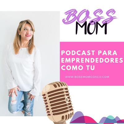 Bossmom, Podcast para emprendedores como TU! (Trailer) Bossmom, Podcast para emprendedores como TU! (Trailer)