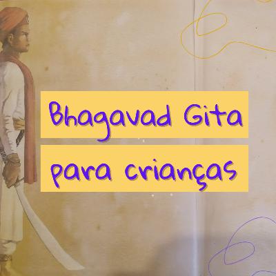 O Melhor Conto Indiano - Bhagavad Gita para Crianças