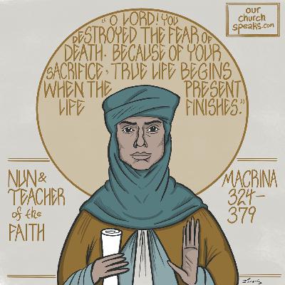 Episode 50 - Macrina the Younger, Church Mother & Teacher of the Faith