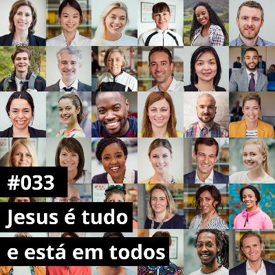 #557 - Jesus é tudo e está em todos | #MetaDiscipulado033 #557 - Jesus é tudo e está em todos | #MetaDiscipulado033