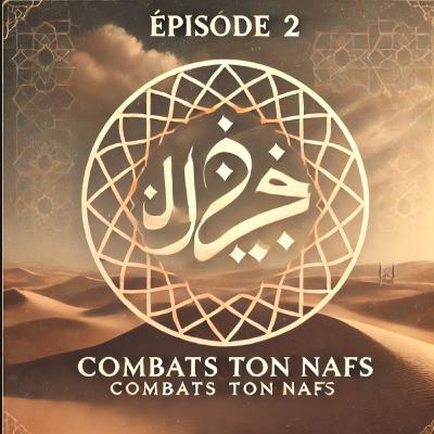 JÎHAD AN NAFS : Un combat contre soi-même