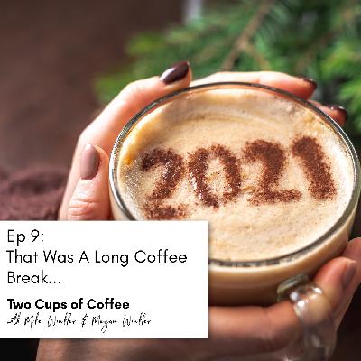 That Was A Long Coffee Break...