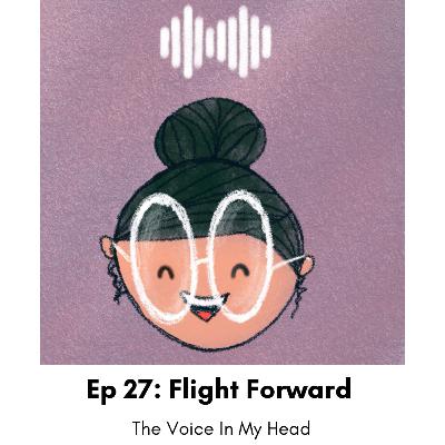 Ep 27 : Flight Forward