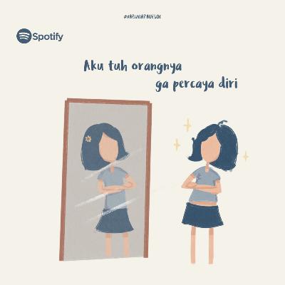 Eps 4 - Kenapa Sih Aku Enggak Pede?