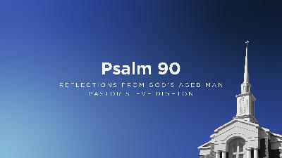 Reflections From God's Aged Man Reflections From God's Aged Man