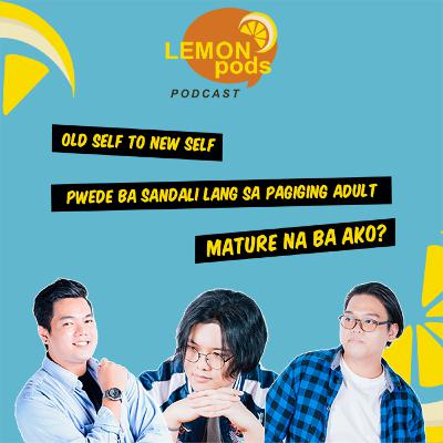 Episode 10 - Do I have to grow up? Episode 10 - Do I have to grow up?