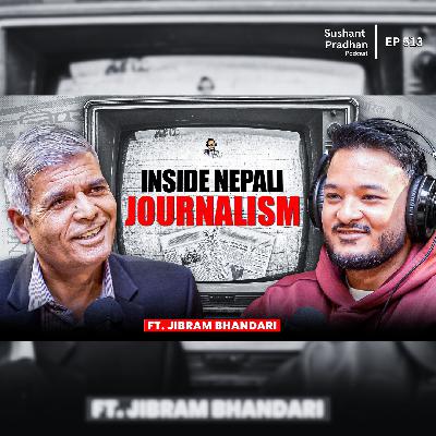 Ep:513 | Inside Nepali Journalism: Censorship, Funding & Politics | Jibram Bhandari | Sushant Pradhan Ep:513 | Inside Nepali Journalism: Censorship, Funding & Politics | Jibram Bhandari | Sushant Pradhan