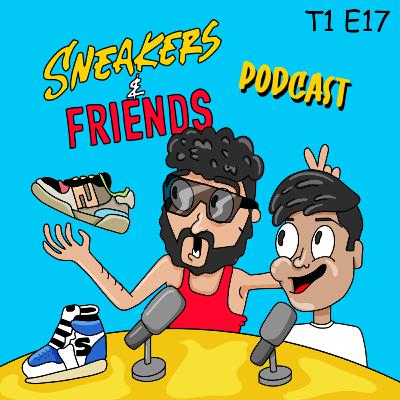 Sneakers & Friends T1 E17 con byCaLiTos