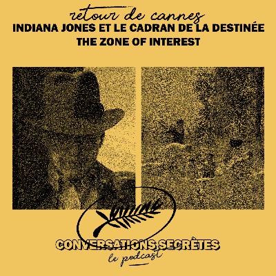 Retour de Cannes #3 : Indiana Jones 5 - The Zone of Interest