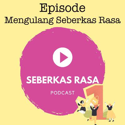 Episode : Mengulang Seberkas Rasa